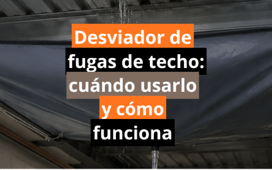 Desviador de fugas de techo: cuándo usarlo y cómo funciona
